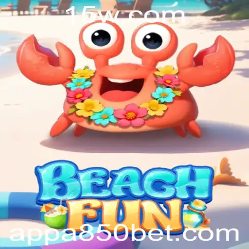 Descubra o Mundo Empolgante de BeachFun e a Inovação da 850bet