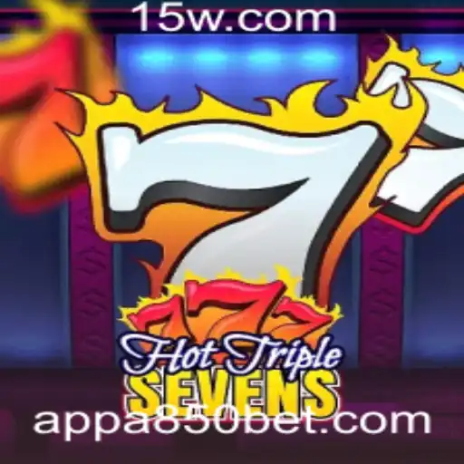 Descubra o Mundo dos HotTripleSevens com 850bet